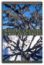 NATURE, CULTURE & BIG OLD TREES. LIVE OAKS AND CEIBAS IN THE LANDSCAPES OF LOUISIANA AND GUATEMALA