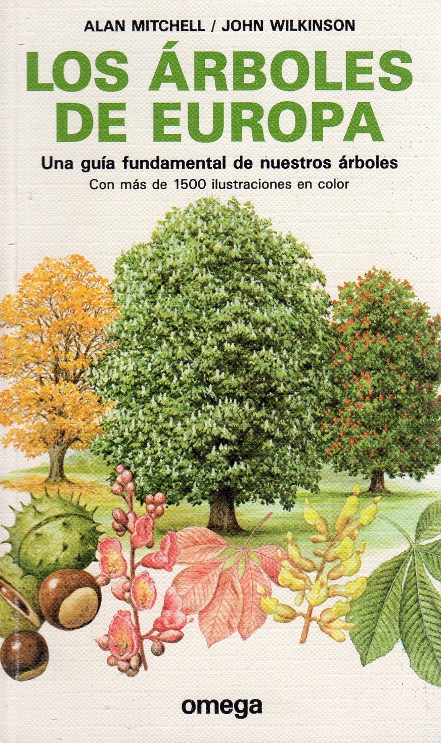 LOS ÁRBOLES DE EUROPA. UNA GUÍA FUNDAMENTAL DE NUESTROS ÁRBOLES 1