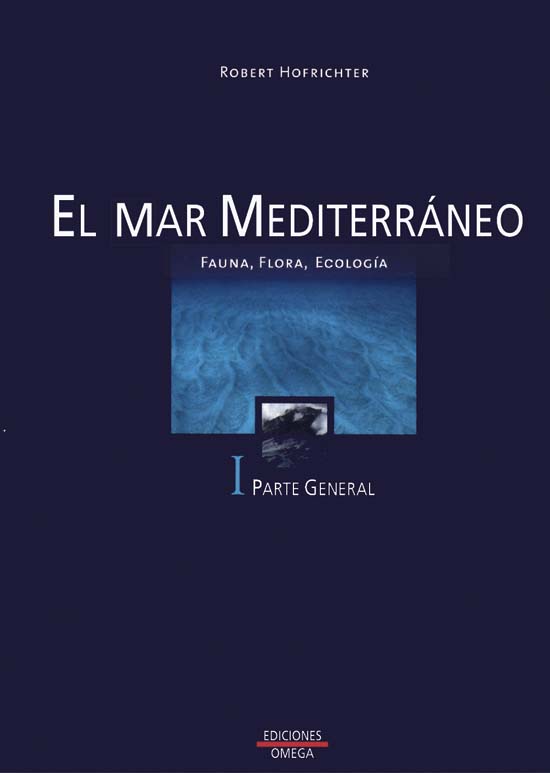 EL MAR MEDITERRÁNEO FAUNA-FLORA-ECOLOGÍA I . PARTE GENERAL                                                                                             1