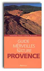 GUIDE DES MERVEILLES DE LA NATURE. PROVENCE