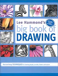 LEE HAMMOND'S BIG BOOK OF DRAWING. FAST AND EASY TECHNIQUES FOR DRAWING PEOPLE, ANIMALS, FLOWERS AND NATURE 1