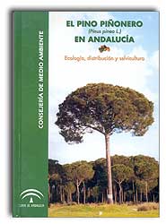 EL PINO PIÑONERO (PINUS PINEA L.) EN ANDALUCÍA. ECOLOGÍA, DISTRIBUCIÓN Y SELVICULTURA.