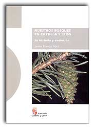 NUESTROS BOSQUES EN CASTILLA Y LEÓN. SU HISTORIA Y EVOLUCIÓN 1