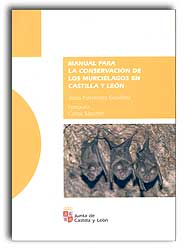 MANUAL PARA LA CONSERVACIÓN DE LOS MURCIÉLAGOS EN CASTILLA Y LEÓN 1