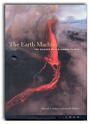 THE EARTH MACHINE. THE SCIENCE OF A DYNAMIC PLANET