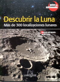 DESCUBRIR LA LUNA. MÁS DE 300 LOCALIZACIONES LUNARES 1