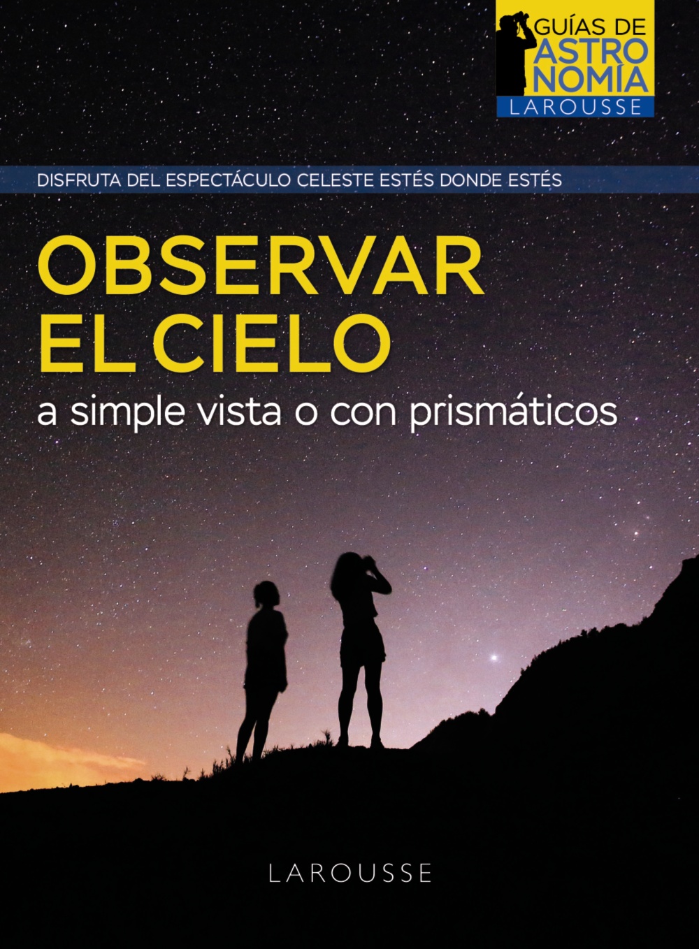 OBSERVAR EL CIELO A SIMPLE VISTA O CON PRISMÁTICOS.DISFRUTA DEL ESPECTÁCULO CELESTE ESTÉS DONDE ESTÉS 1