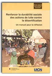 RENFORCER LA DURABILITÉ SOCIALE DES ACTIONS DE LUTTE CONTRE LA DÉSERTIFICATION. UN MANUEL POUR LA RÉFLEXION 1