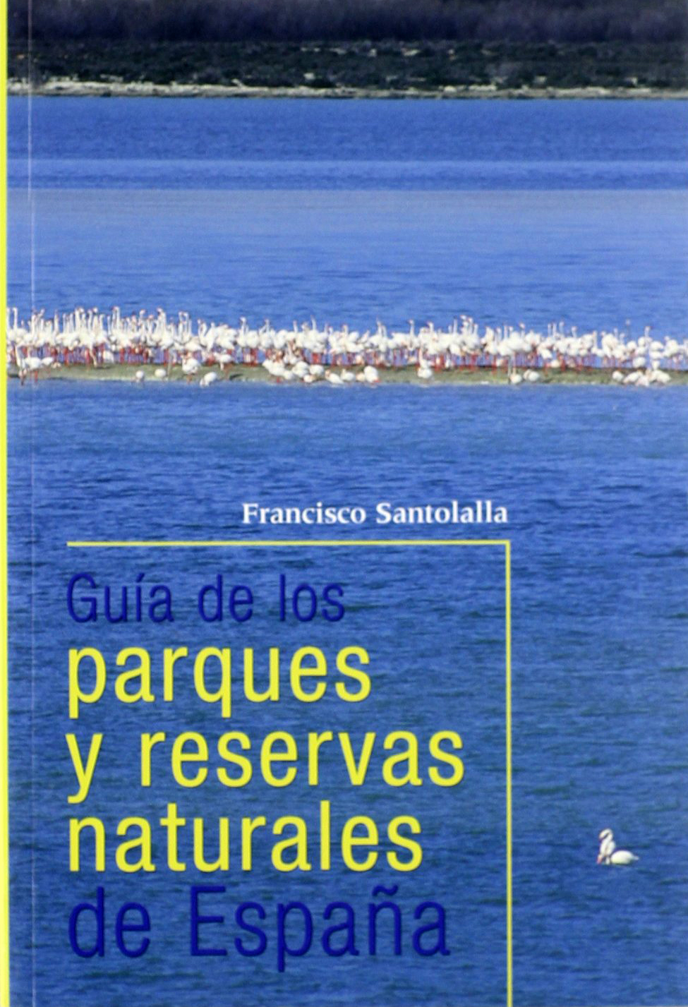 GUÍA DE LOS PARQUES Y RESERVAS NATURALES DE ESPAÑA 1