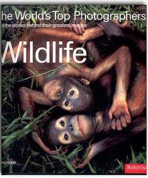 THE WORLD'S TOP PHOTOGRAPHERS. WILDLIFE AND THE STORIES BEHIND THEIR GREATEST IMAGES 1