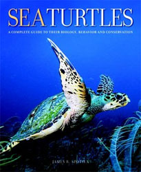 SEA TURTLES. A COMPLETE GUIDE TO THEIR BIOLOGY, BEHAVIOUR, AND CONSERVATION 1