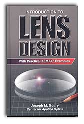 INTRODUCTION TO LENS DESIGN WITH PRACTICAL ZEMAX EXAMPLES