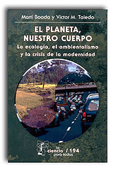 EL PLANETA, NUESTRO CUERPO. LA ECOLOGÍA, EL AMBIENTALISMO Y LA CRISIS DE LA MODERNIDAD 1