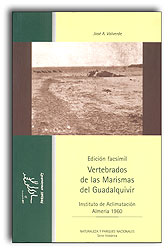 VERTEBRADOS DE LAS MARISMAS DEL GUADALQUIVIR.  EDICIÓN FACSIMIL INSTITUTO DE ALIMATACIÓN ALMERÍA 1960 1