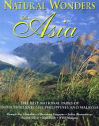 NATURAL WONDERS OF ASIA. THE FINEST NATIONAL PARKS OF INDIA, THAILAND, THE PHILIPPINES & MALAYSIA 1