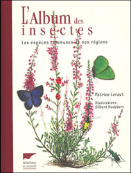 L'ALBUM DES INSECTES. LES ESPÈCES COMMUNES DE NOS RÉGIONS 1