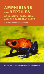 AMPHIBIANS AND REPTILES OF LA SELVA, COSTA RICA, AND THE CARIBBEAN SLOPE. A COMPREHENSIVE GUIDE 1