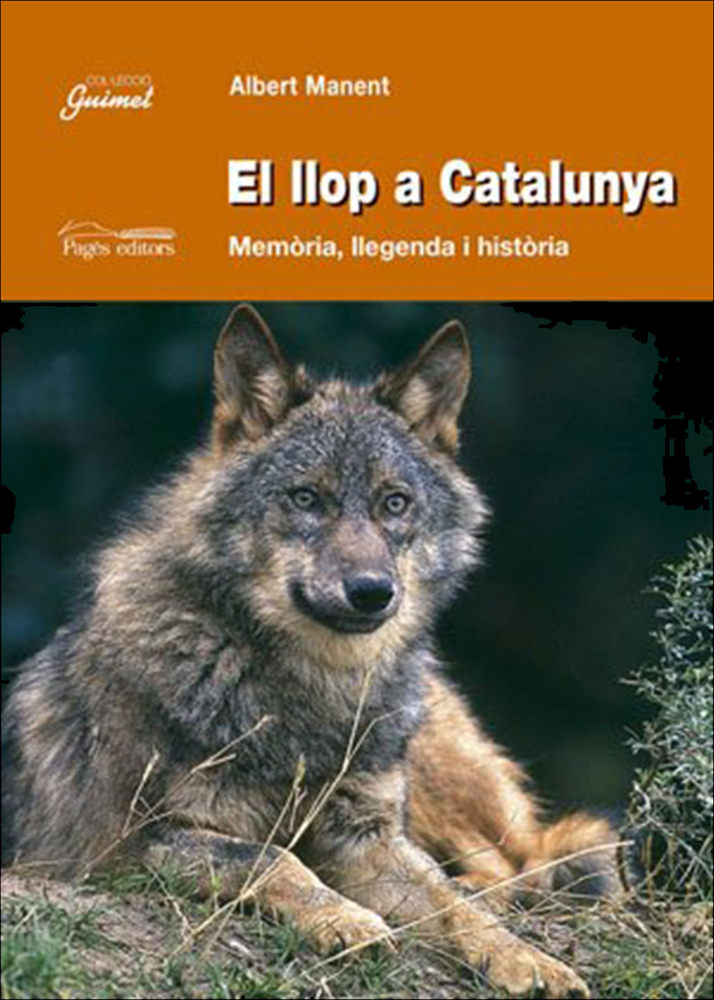 EL LLOP A CATALUNYA. MEMÒRIA, LLEGENDA I HISTÒRIA 1