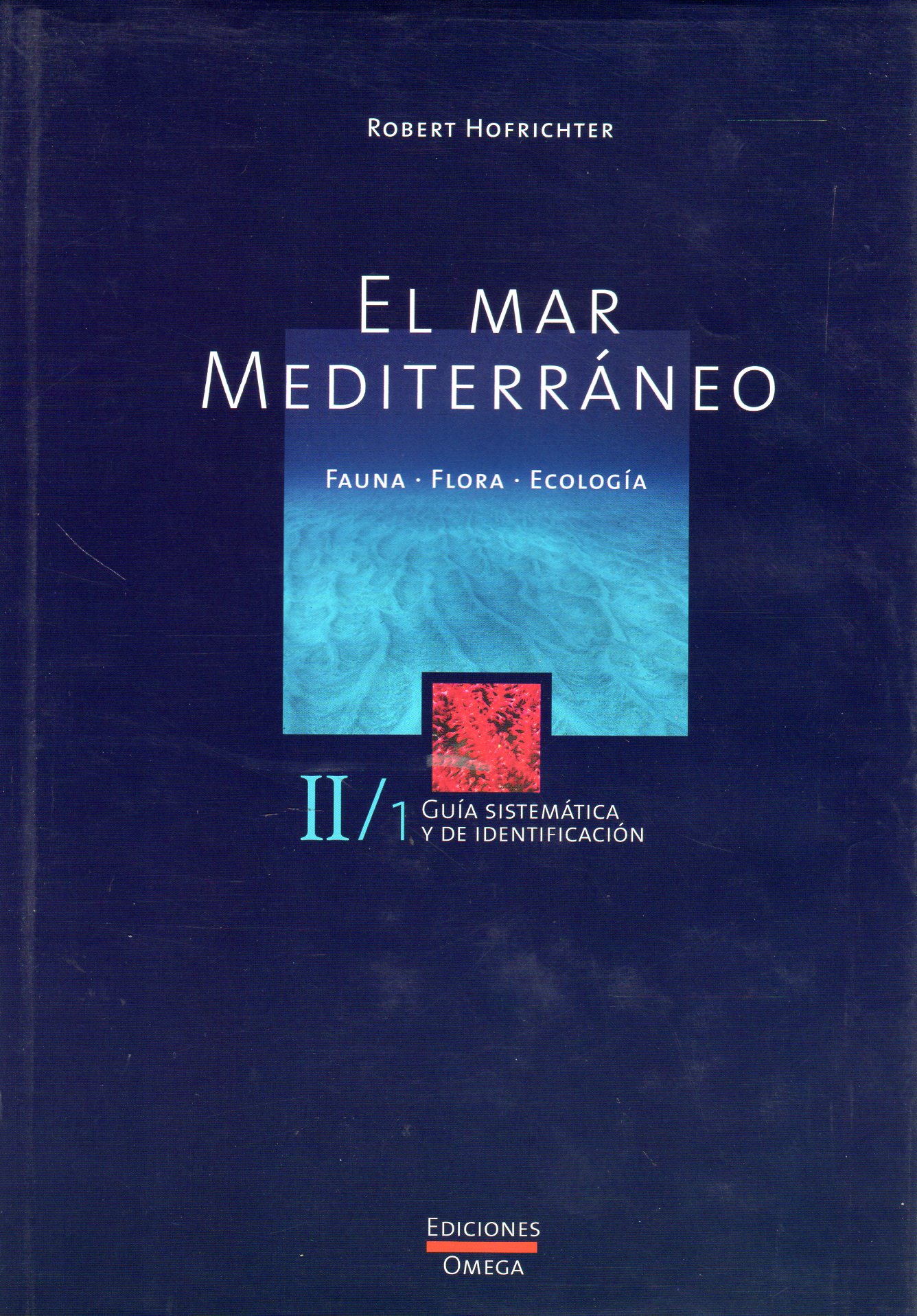 EL MAR MEDITERRÁNEO II/1 GUÍA SISTEMÁTICA Y DE IDENTIFICACIÓN 1