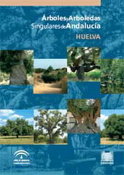 ÁRBOLES Y ARBOLEDAS SINGULARES DE ANDALUCÍA. HUELVA 1