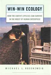 WIN-WIN ECOLOGY. HOW THE EARTH'S SPECIES CAN SURVIVE IN THE MIDST OF HUMAN ENTERPRISE 1