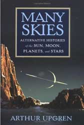 MANY SKIES ALTERNATIVE HISTORIES OF THE SUN, MOON, PLANETS, AND STARS 1