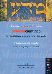 IBN EZRA MAIMÓNIDES ZACUTO. SEFARAD CIENTÍFICA. LA VISIÓN JUDÍA DE LA CIENCIA EN LA EDAD MEDIA 1