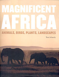 MAGNIFICIENT AFRICA. ANIMALS, BIRDS, PLANTS, LANDSCAPES