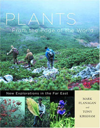 PLANTS FROM THE EDGE OF THE WORLD. NEW EXPLORATIONS IN THE FAR EAST