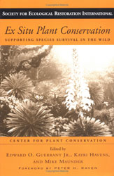 EX SITU PLANT CONSERVATION. SUPPORTING SPECIES SURVIVAL IN THE WILD