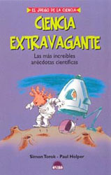 CIENCIA EXTRAVAGANTE. LAS MÁS INCREÍBLES ANÉCDOTAS 1