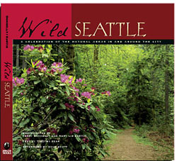 WILD SEATTLE. A CELEBRATION OF THE NATURAL AREAS IN AND AROUND THE CITY 1