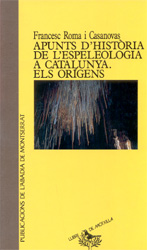 APUNTS D\'HISTÒRIA DE L\'ESPELEOLOGIA A CATALUNYA. ELS ORÍGENS 1