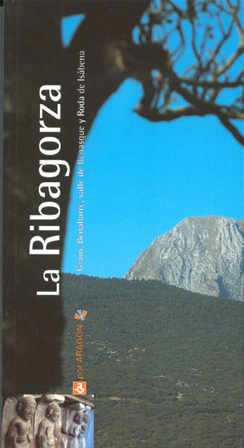 LA RIBAGORZA. GRAUS, BENABARRE, VALLE DE BENASQUE Y RODA DE ISÁBENA 1