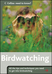 NEED TO KNOW? BIRDWATCHING. ALL THE TIPS AND TECHNIQUES YOU NEED TO GET INTO BIRDWATCHING 1