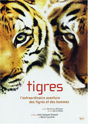 TIGRES L'EXTRAORDINAIRE AVENTURE DES TIGRES ET DES HOMMES