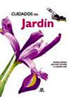 CUIDADOS DEL JARDÍN. CONSEJOS PRÁCTICOS PARA HACER DEL JARDÍN UN AUTÉNTICO EDÉN 1
