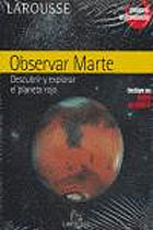 OBSERVAR MARTE. DESCUBRIR Y EXPLORAR EL PLANETA ROJO 1