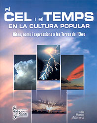 EL CEL I EL TEMPS EN LA CULTURA POPULAR. DITES, NOMS I EXPRESSIONS A LES TERRES DE L'EBRE