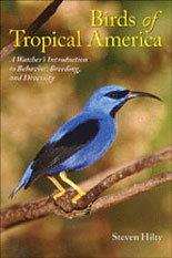 BIRDS OF TROPICAL AMERICA . A WATCHER'S INTRODUCTION TO BEHAVIOR, BREEDING, AND DIVERSITY