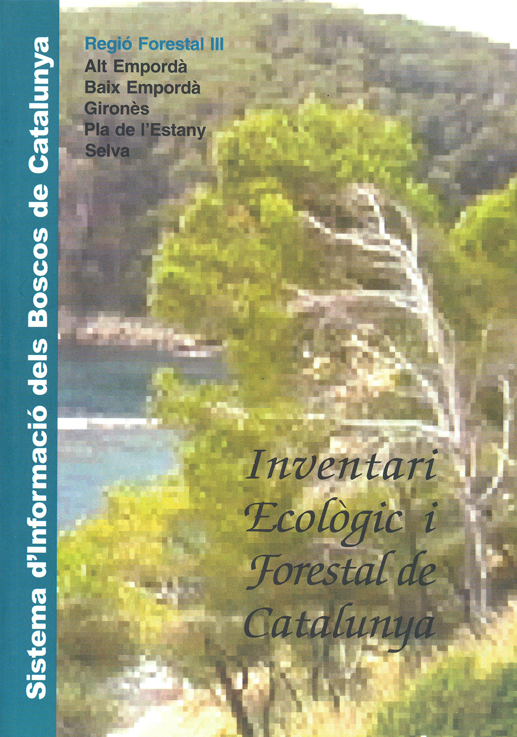 INVENTARI ECOLÒGIC I FORESTAL DE CATALUNYA. REGIÓ III. ALT EMPORDÀ, BAIX EMPORDÀ, GIRONÈS, PLA DE L'ESTANY, SELVA 1
