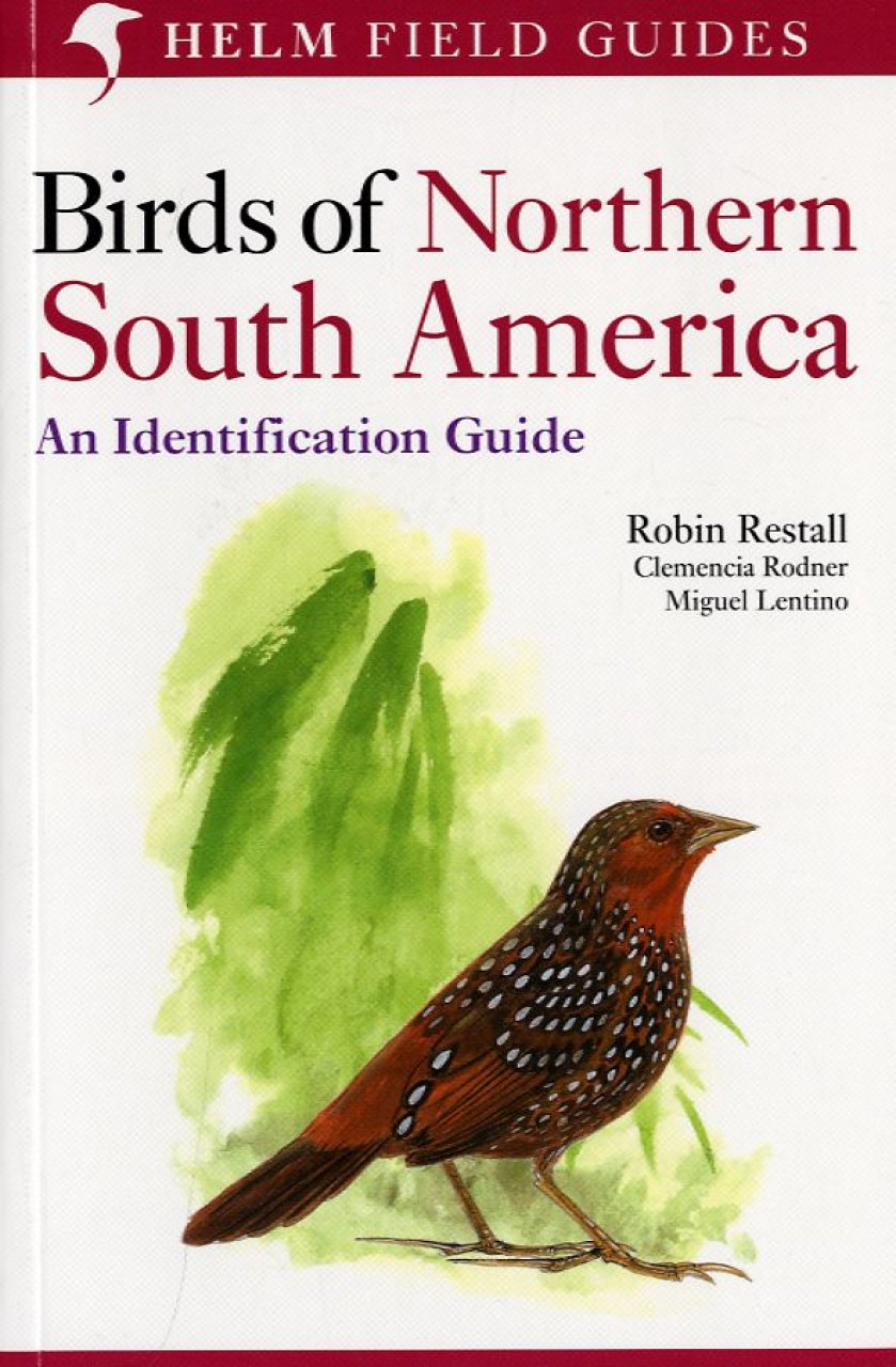 HELM FIELD GUIDES. BIRDS OF NORTHERN SOUTH AMERICA. AN IDENTIFICATION GUIDE. PLATES AND MAPS 1