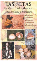LAS SETAS DE CASTILLA- LA MANCHA. SETAS DE OTOÑO Y PRIMAVERA 1