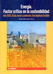 ENERGÍA. FACTOR CRÍTICO EN LA SOSTENIBILIDAD. AÑO 2025. CRISIS SOCIAL Y AMBIENTAL. UNA HIPÓTESIS FACTIBLE 1