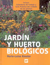 JARDÍN Y HUERTO BIOLÓGICOS 2A EDICION REVISADA Y AMPLIADA 1