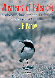 WHEATEARS OF PALEARCTIC. ECOLOGY, BEHAVIOUR AND EVOLUTION OF THE GENUS OENANTHE 1