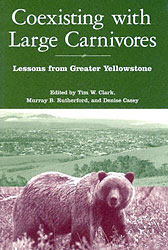 COEXISTING WITH LARGE CARNIVORES. LESSONS FROM GREATER YELLOWSTONES