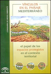 VÍNCULOS EN EL PAISAJE MEDITERRÁNEO EL PAPEL DE LOS ESPACIOS PROTEGIDOS EN EL CONTEXTO TERRITORIAL- LINKAGES IN THE MEDITERRANEAN LANDSCAPE