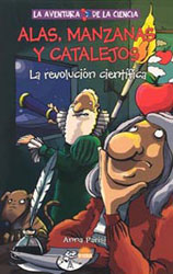 LA AVENTURA DE LA CIENCIA. ALAS, MANZANAS Y CATALEJOS. LA REVOLUCIÓN CIENTÍFICA 1