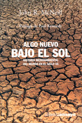 ALGO NUEVO BAJO EL SOL. HISTORIA MEDIOAMBIENTAL DEL MUNDO EN EL SIGLO XX